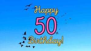 Happy 50th birthday - May this year be your best ever